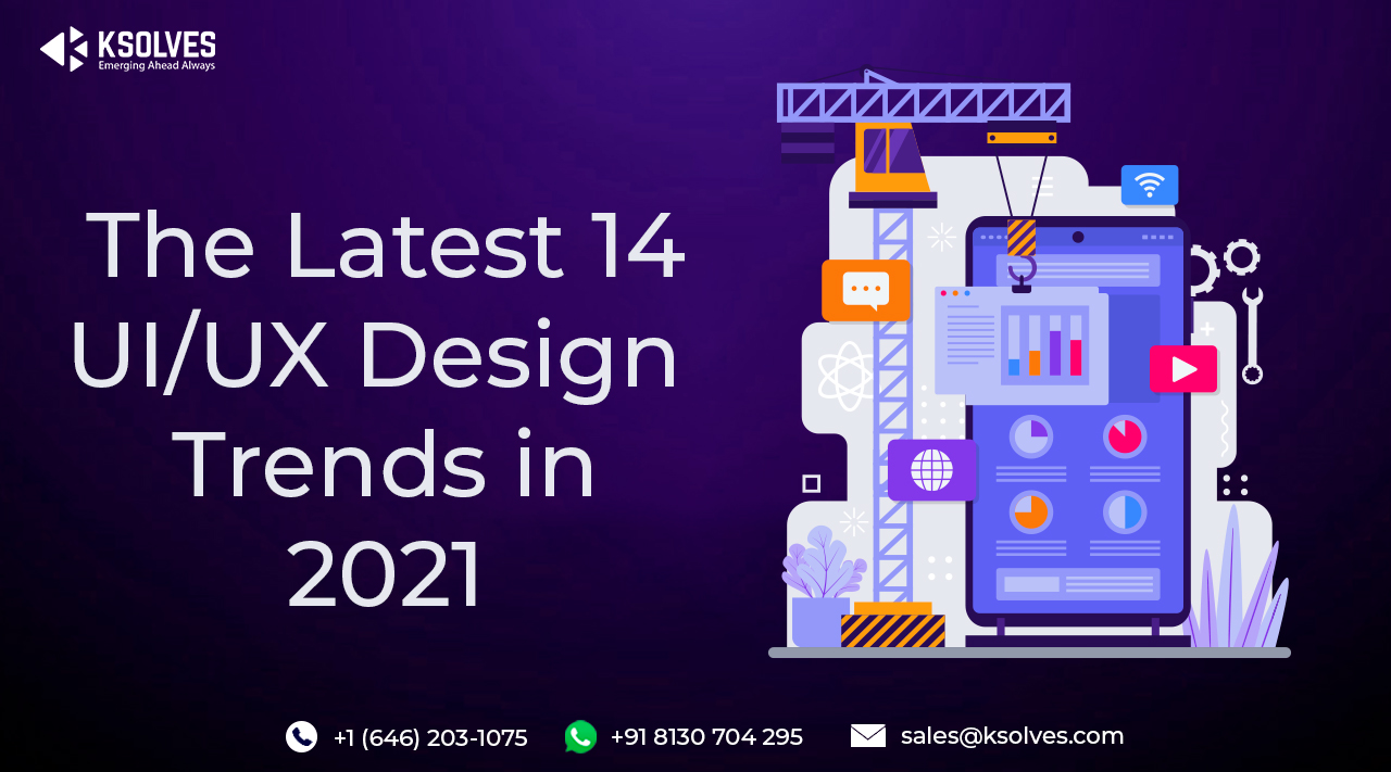The Latest 14 UI/UX Design Trends In 2021