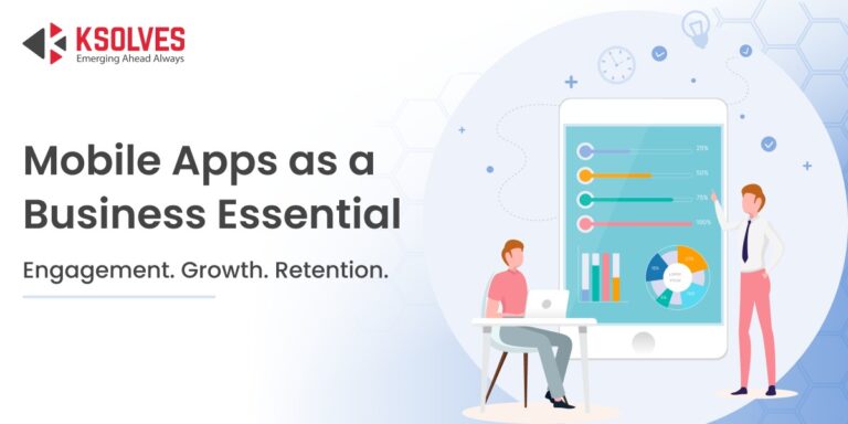 Why Having a Mobile App Is Essential For Your Business | Ksolves