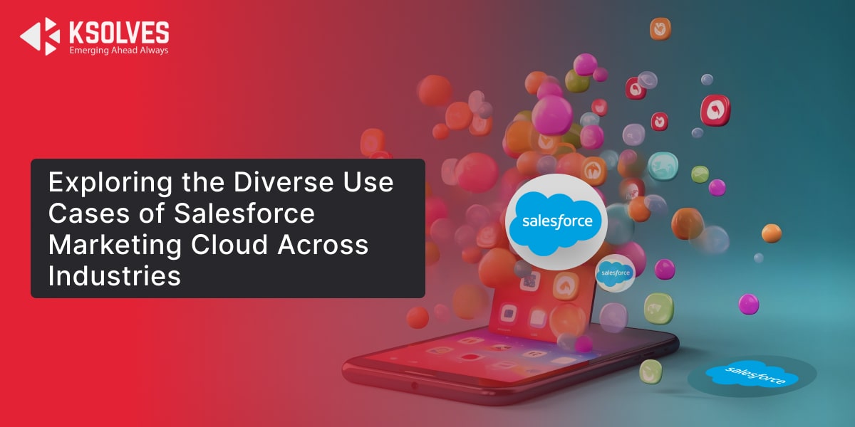 Use Cases of Salesforce Marketing Cloud