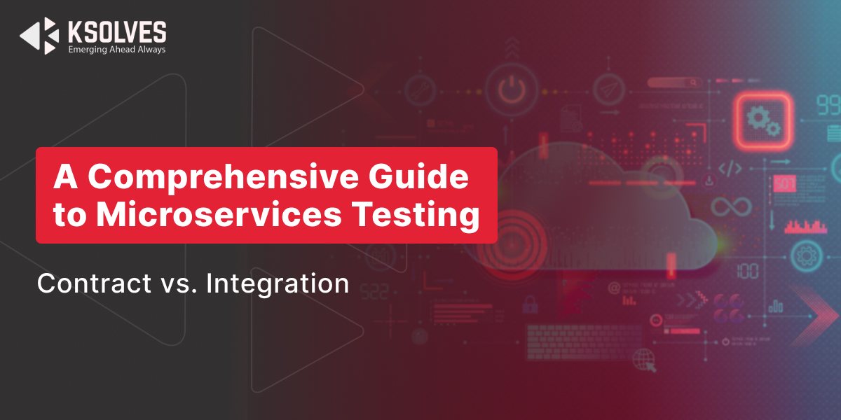 A Comprehensive Guide to Microservices Testing: Contract vs. Integration