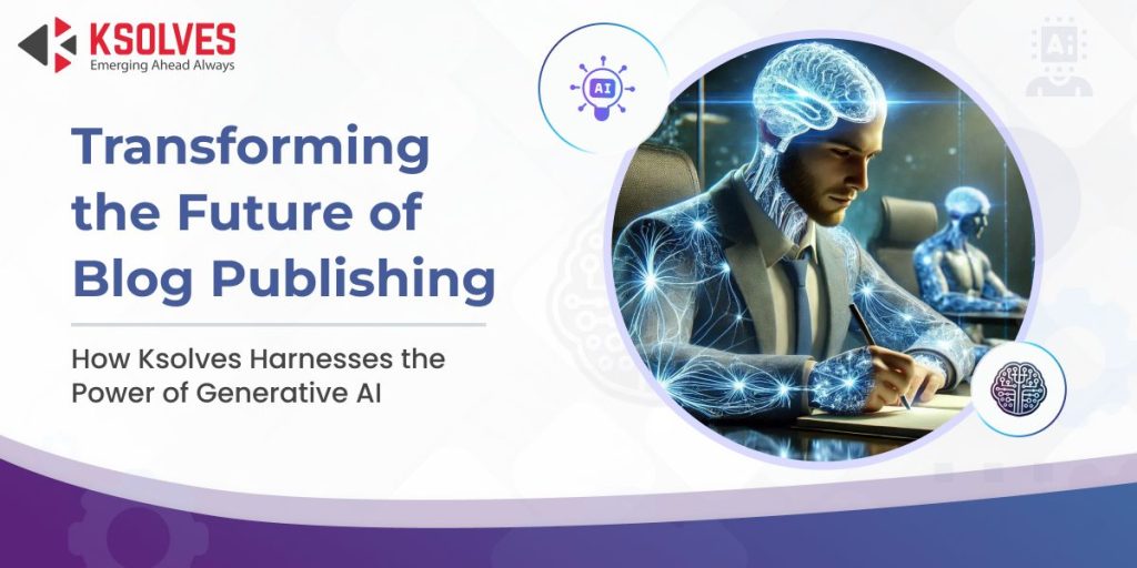 Transforming the Future of Blog Publishing - Ksolves