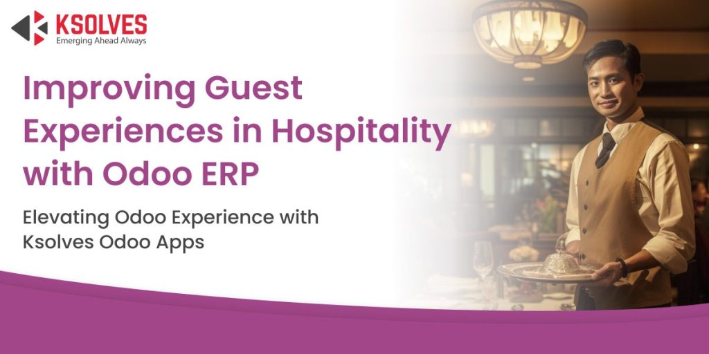 Odoo Erp For Hospitality Industry Streamlining Guest Services Operations