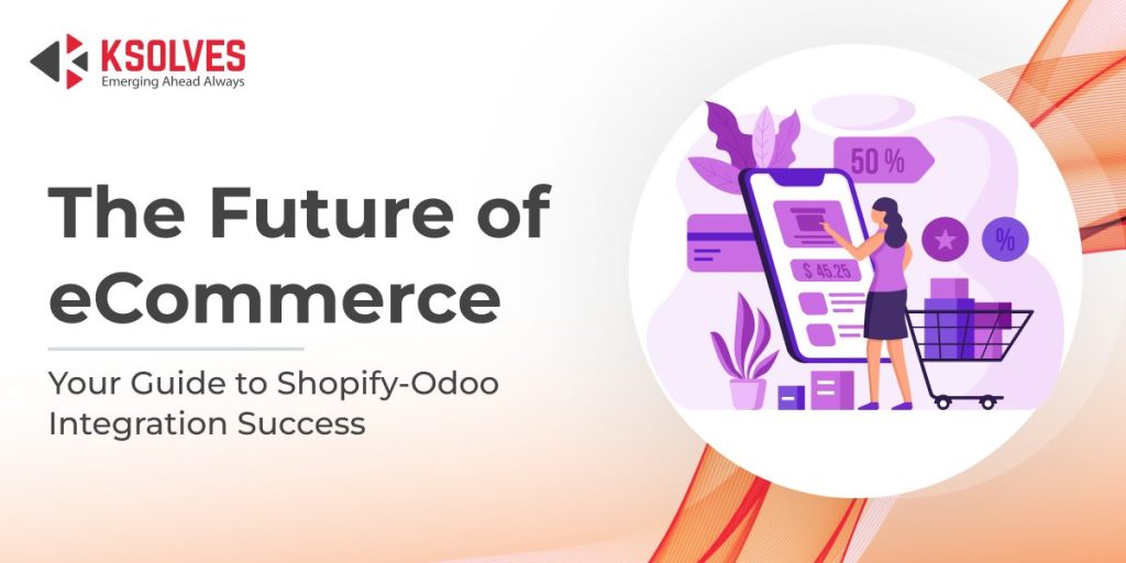 Odoo Shopify Integration: A Step-by-Step for eCommerce Automation