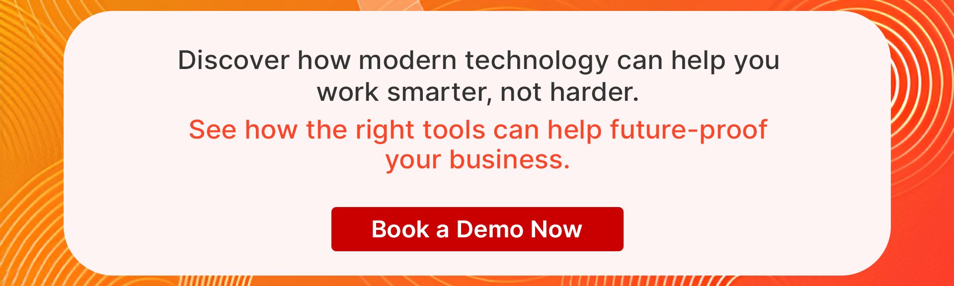 Discover how modern technology can help you work smarter not harder