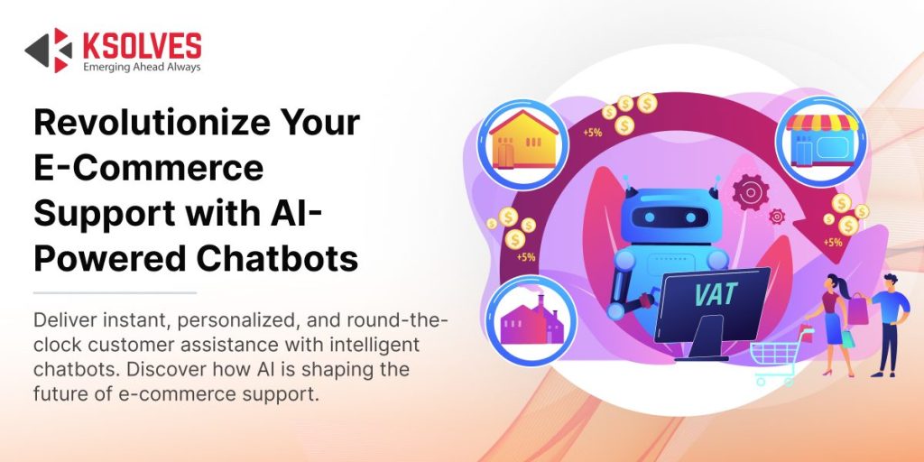 Transforming E-Commerce Support with AI Chatbots – Personalized, 24/7 ...