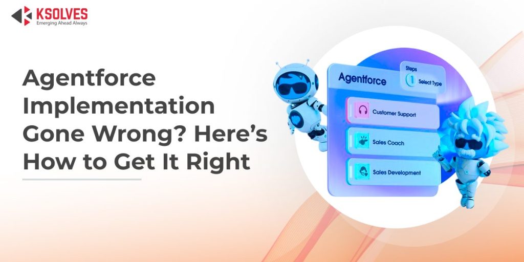 Top Agentforce Implementation Challenges & How To Avoid