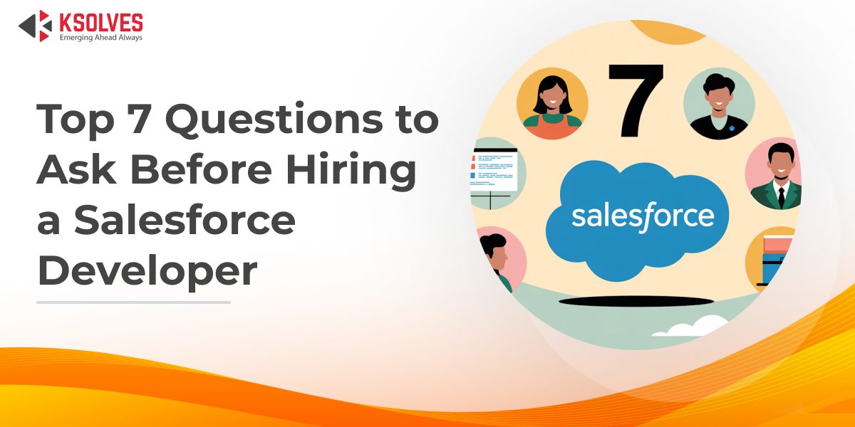 Questions to Ask Before Hiring a Salesforce Developer blog