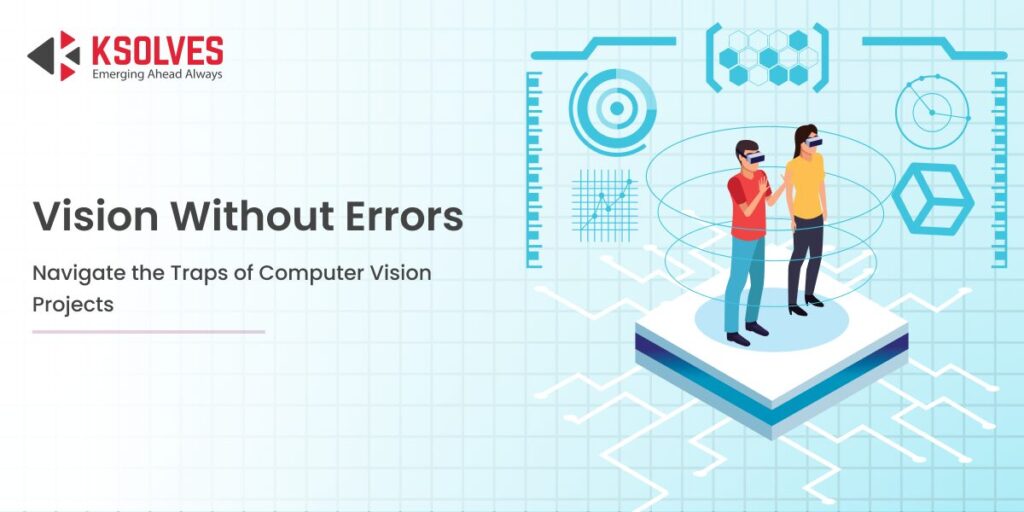 Common Computer Vision Consulting Mistakes to Avoid