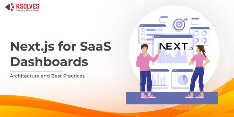 Next.js SaaS Dashboard Development: Scalability & Best Practices