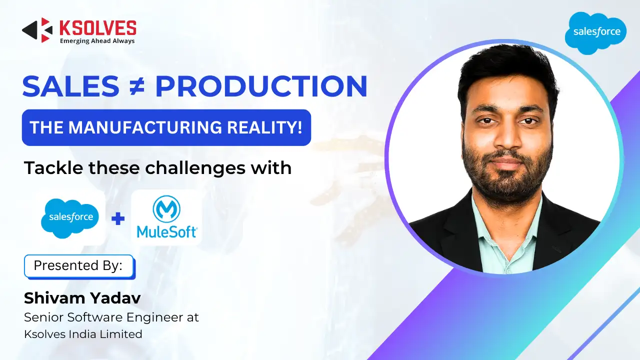 Building a Connected Manufacturing Ecosystem with Salesforce, SAP & MuleSoft