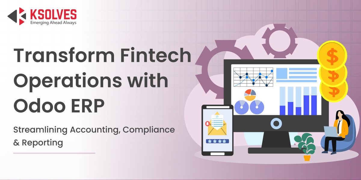 Odoo ERP for Fintech Companies: Automate Accounting, Compliance, and Reporting