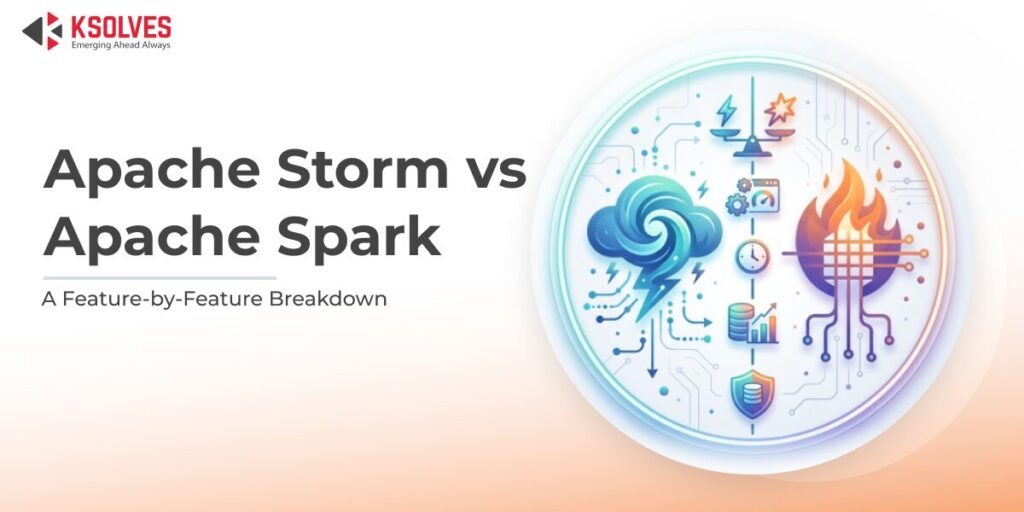 Apache Storm vs Apache Spark: Complete Breakdown