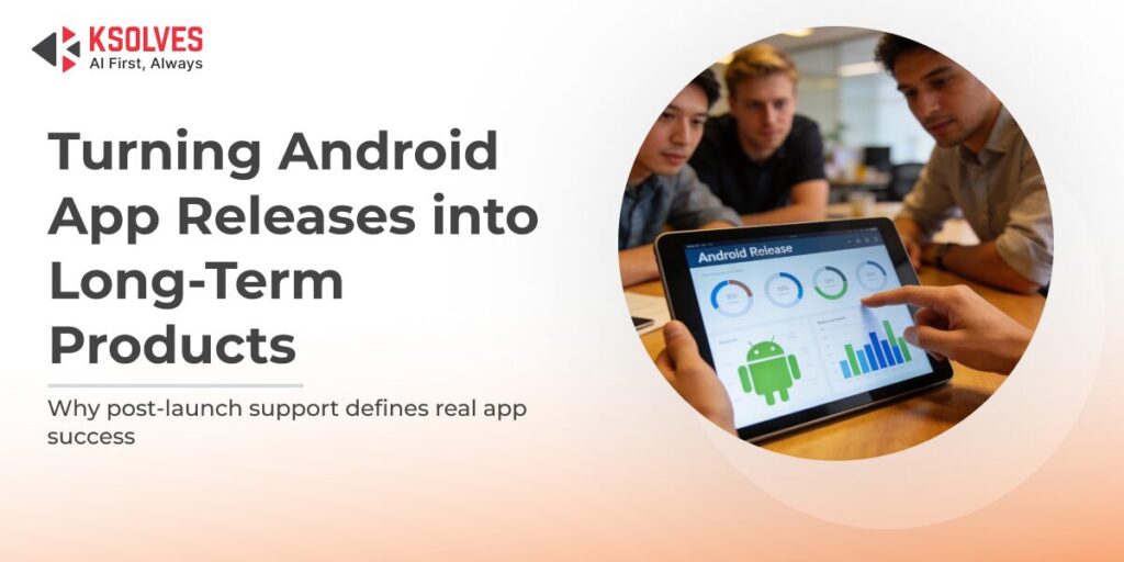 Android App Posts Importance of Post-Launch Support for Android Apps