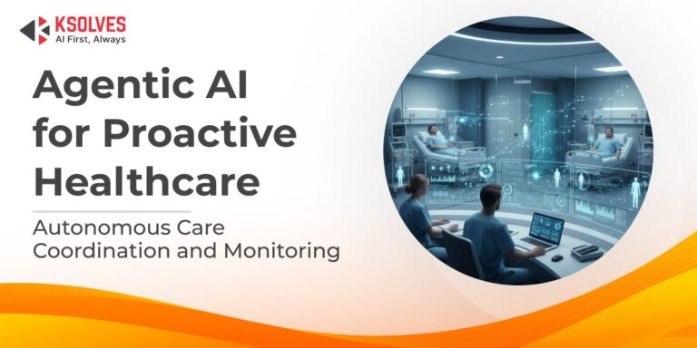 How Agentic AI is Transforming Proactive Patient Care Coordination in Healthcare