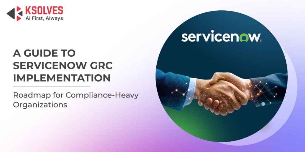ServiceNow GRC Implementation: A Step-by-Step Guide