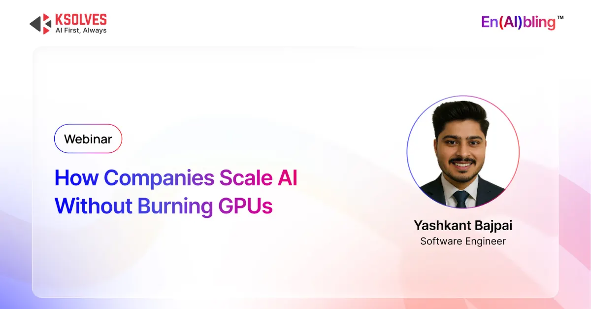 How Companies Scale AI Without Burning GPUs