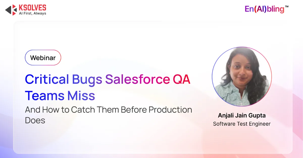 Critical Bugs Salesforce QA Teams Miss: And How to Catch Them Before Production Does
