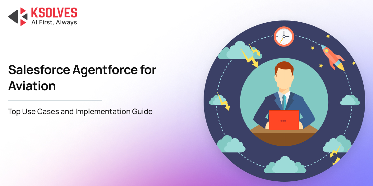 Salesforce Agentforce for Aviation: Top Use Cases and Implementation Guide