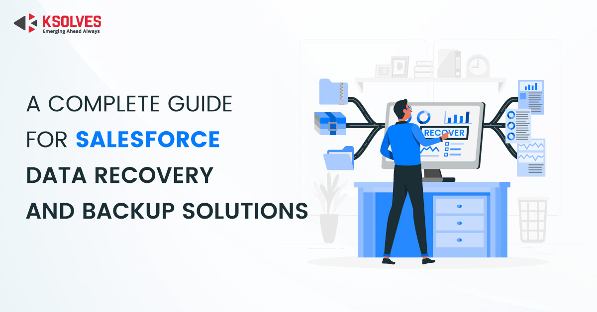 A-Complete-Guide-for-Salesforce-Data-Recovery-and-Backup-Solutions
