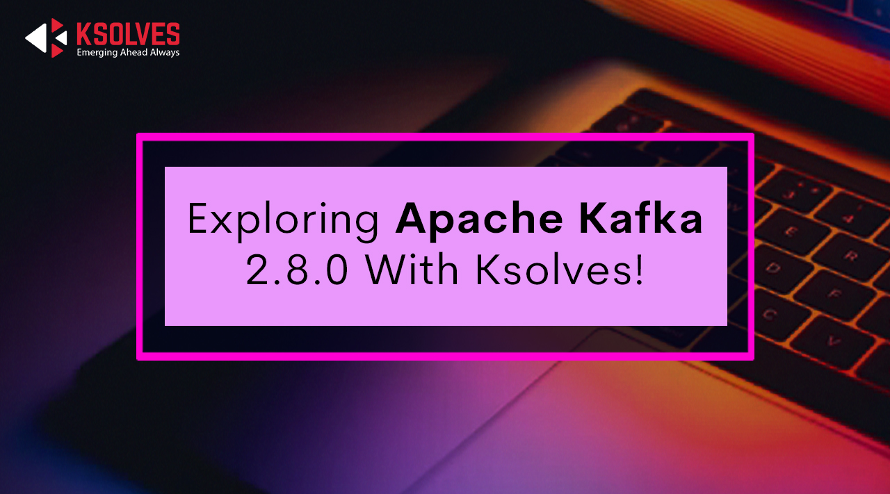 Apache Kafka 2.8.0