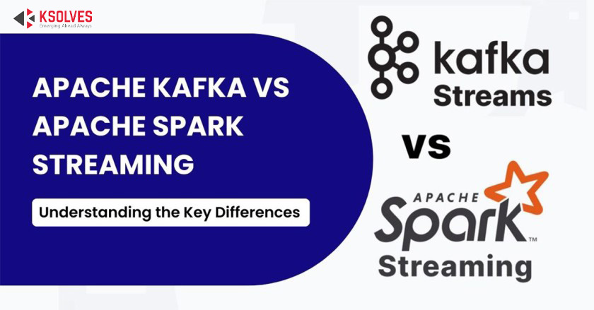 Apache Kafka vs Apache Spark Streaming: Understanding the Key Differences