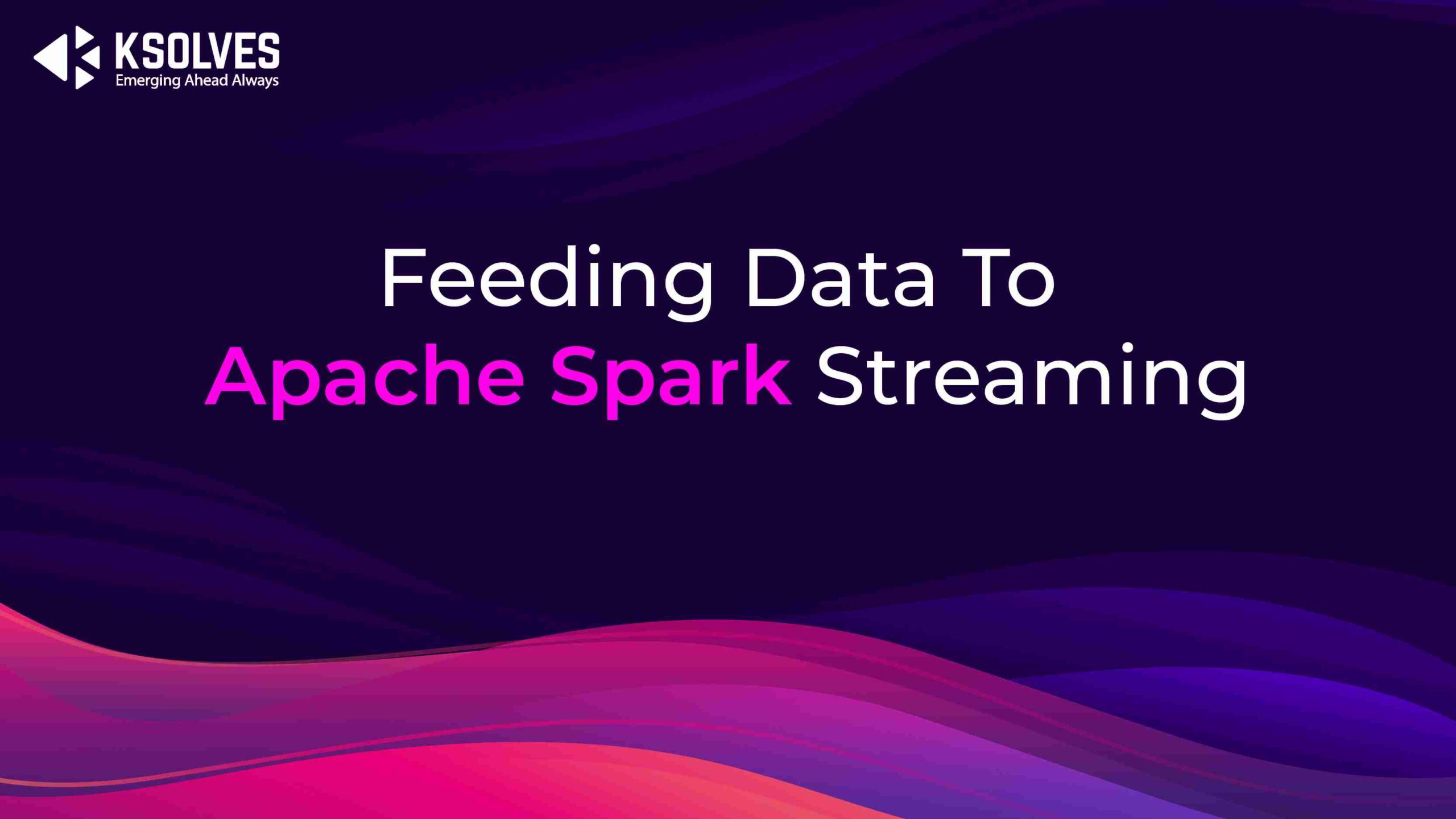 Feeding Data To Apache Spark Streaming