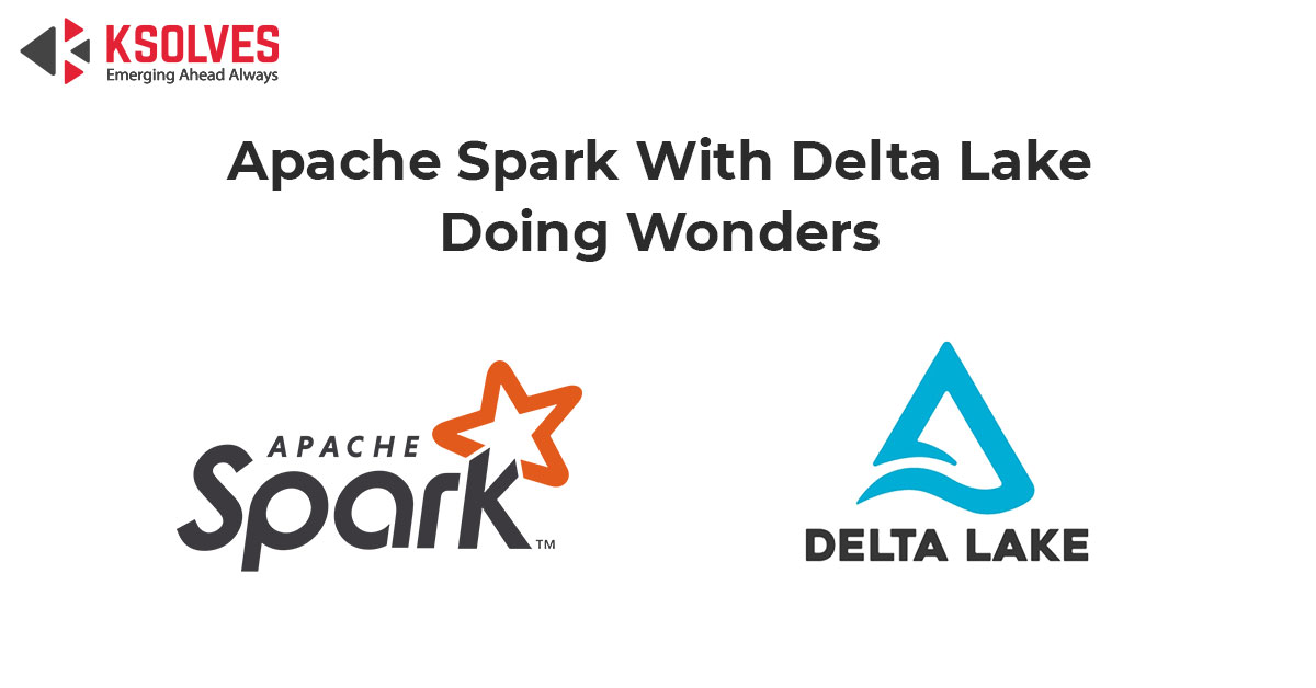 Apache Spark With Delta Lake Doing Wonders