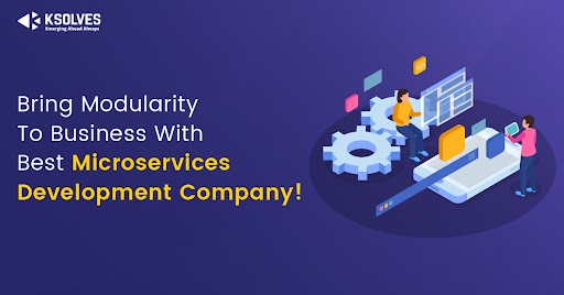 Bring Modularity To Business With Best Microservices Development Company