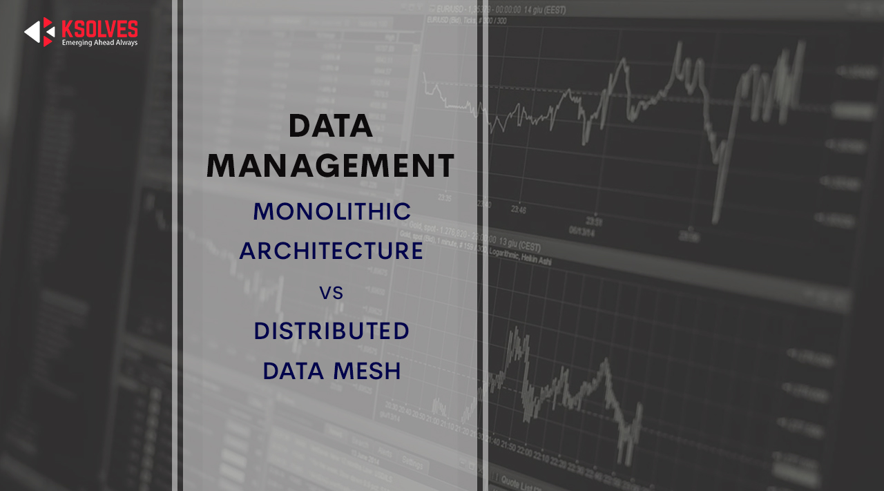 Data Management Monolithic Architecture Vs Distributed Data Mesh