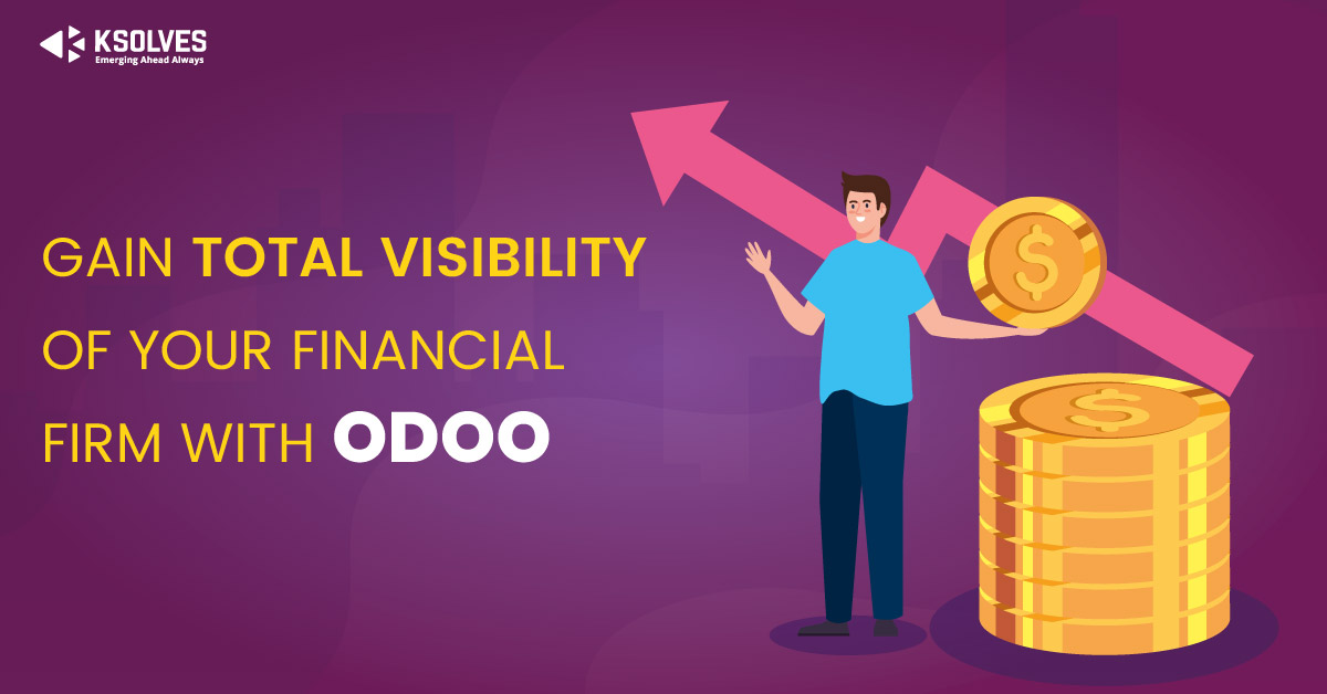 Gain Total Visibility Of your Financial Firm With Odoo