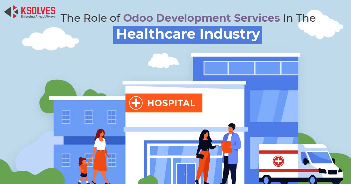 Odoo Development Services In the Healthcare Industry