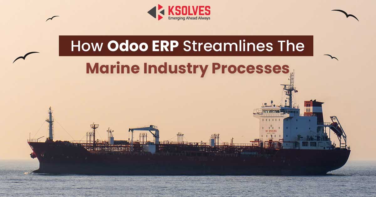 How Odoo ERP Streamlines the Marine Industry Processes