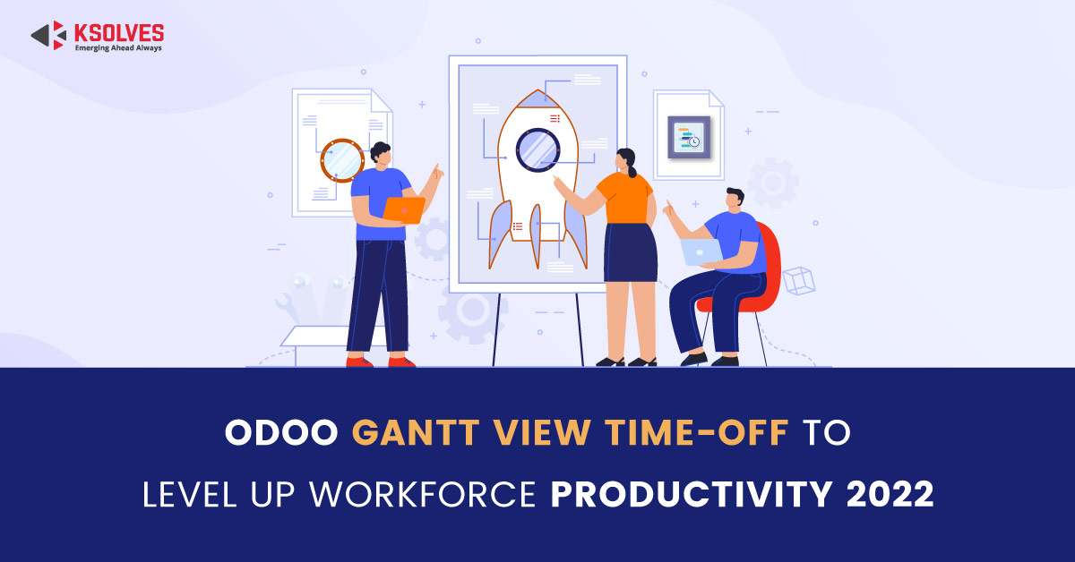 Odoo Gantt View Time-Off To Level Up Workforce Productivity 2022