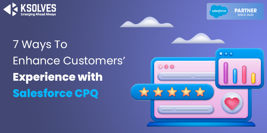Salesforce CPQ Customer experience