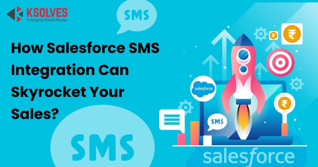 Boost Your Sales with Salesforce SMS Integration
