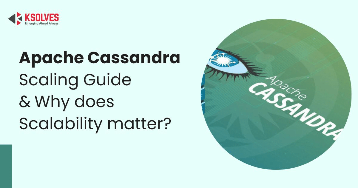Apache Cassandra Scaling Guide & Why does Scalability matter?
