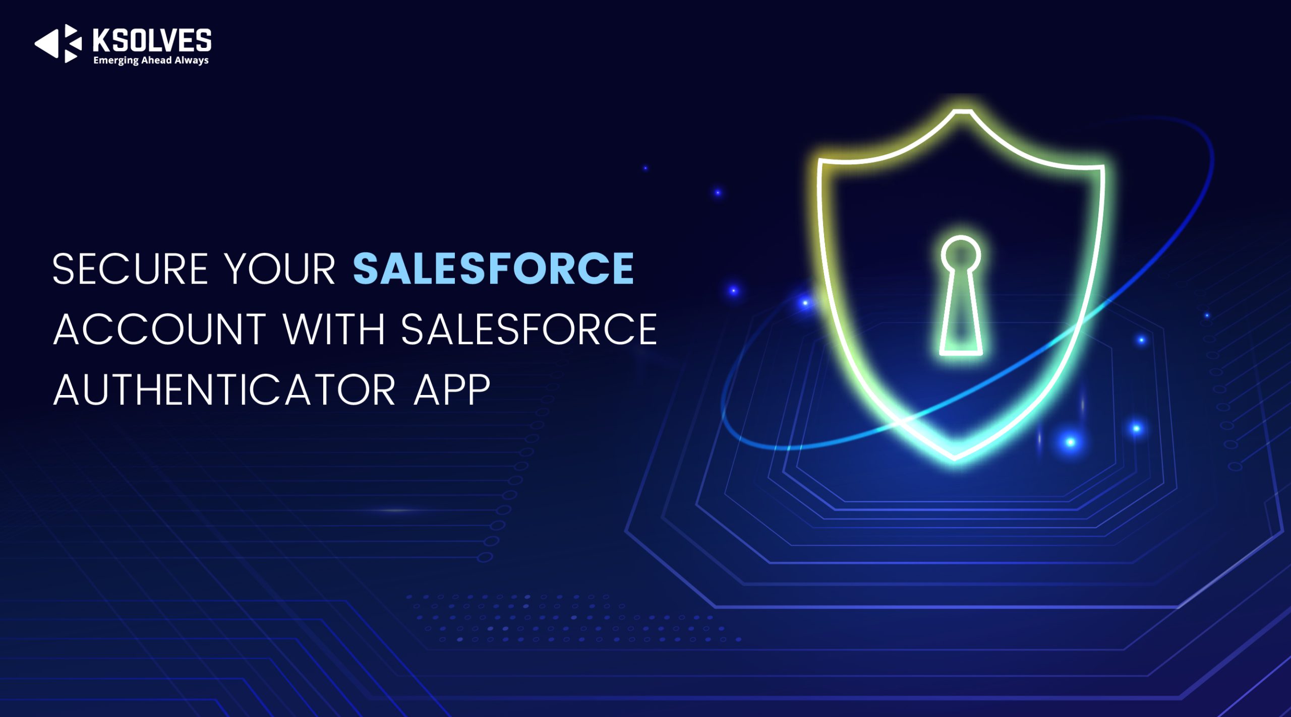 Secure Your Salesforce Account With Salesforce Authenticator App