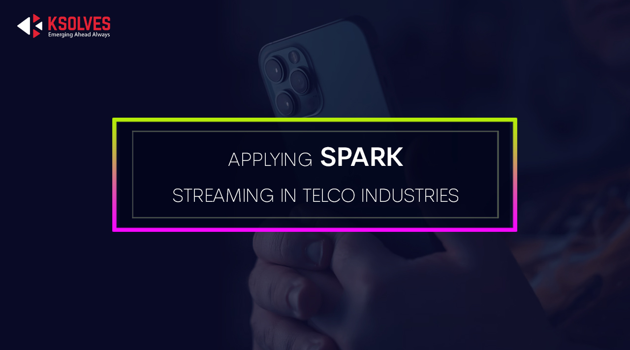 Applying Spark Streaming In Telco Industries