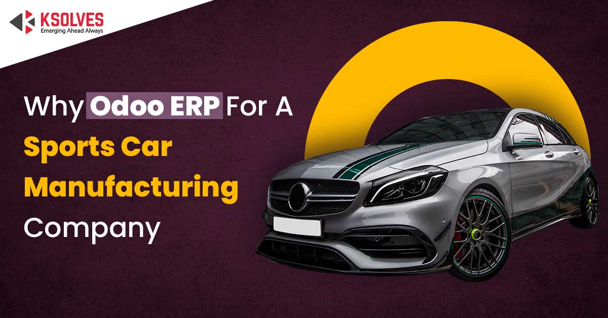 Odoo ERP For A Sports Car Manufacturing Company